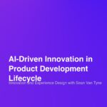 Innovation and Experience Design with Sean Van Tyne